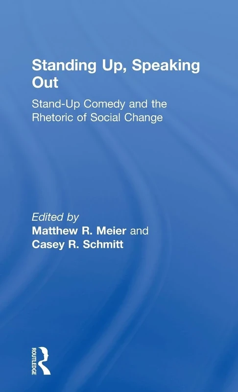 Standing Up, Speaking Out: Stand-Up Comedy and the Rhetoric of Social Change