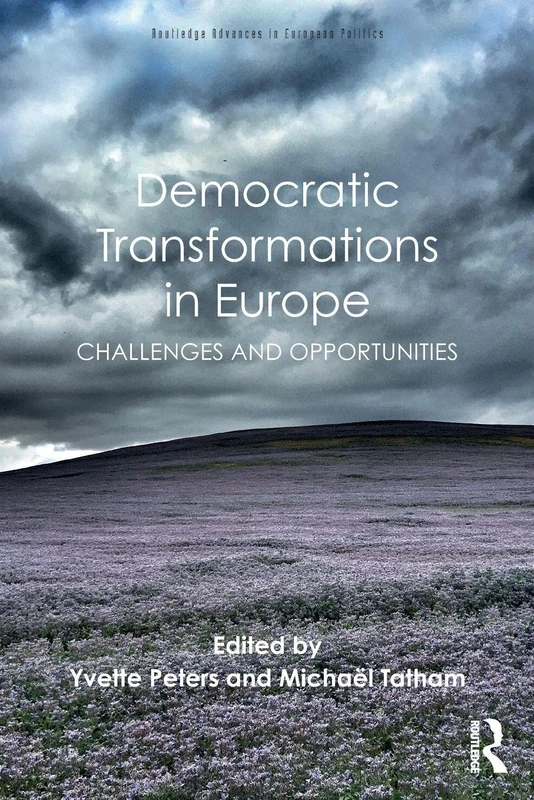 Democratic Transformations in Europe: Challenges and opportunities (Routledge Advances in European Politics)