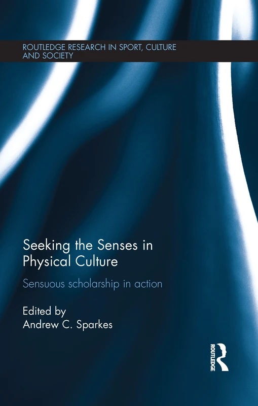 Routledge Seeking the Senses in Physical Culture - Book