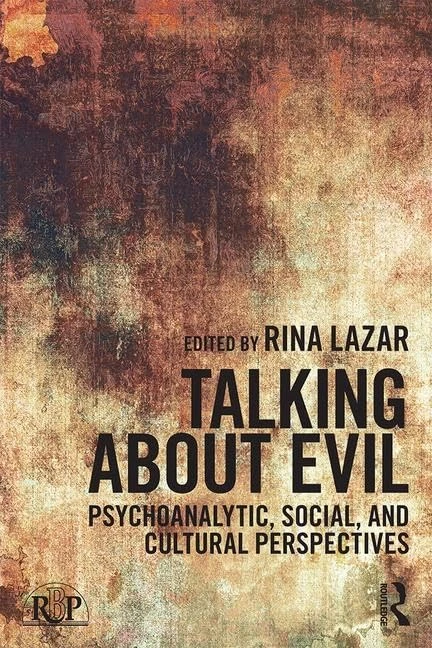 Talking about Evil: Psychoanalytic, Social, and Cultural Perspectives (Relational Perspectives Book Series)