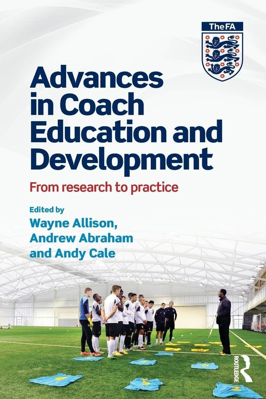 Advances in Coach Education and Development: From research to practice