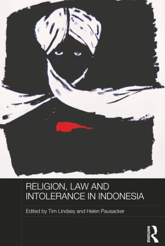 Religion, Law and Intolerance in Indonesia (Routledge Law in Asia)