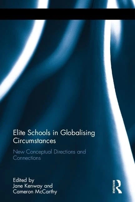 Routledge - Elite Schools in Globalising Circumstances Book
