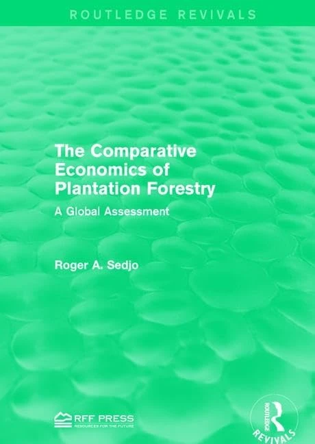 The Comparative Economics of Plantation Forestry: A Global Assessment (Routledge Revivals)