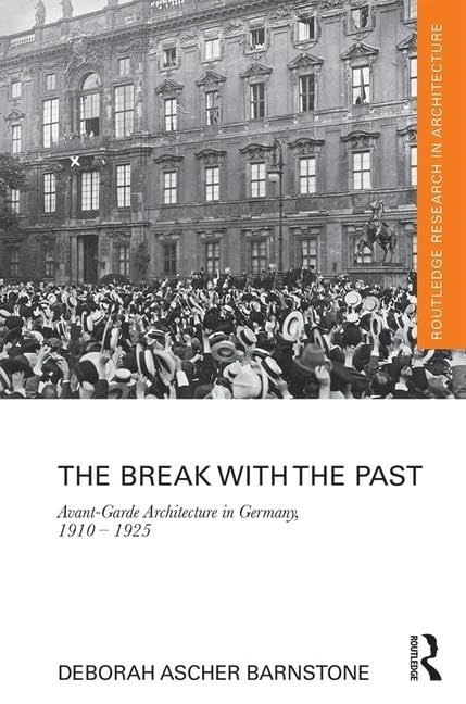 Routledge - The Break with the Past: German Architecture Book