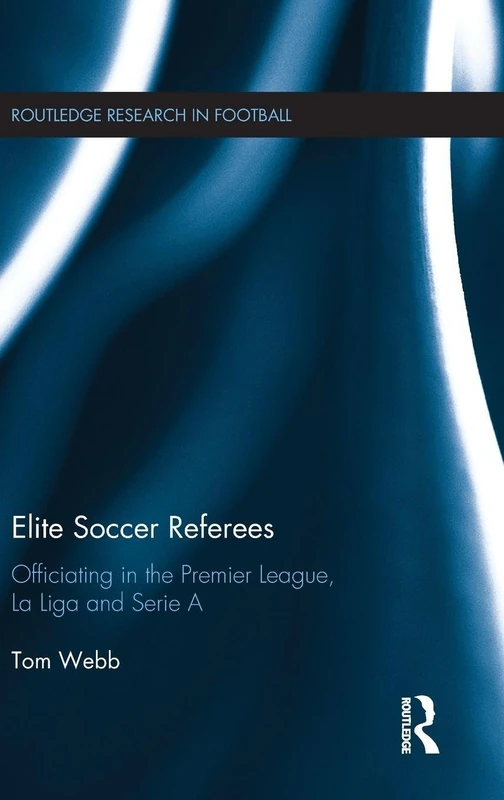 Routledge Elite Soccer Referees - Football Officiating Book