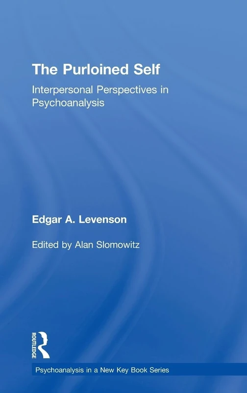 The Purloined Self: Interpersonal Perspectives in Psychoanalysis (Psychoanalysis in a New Key Book Series)