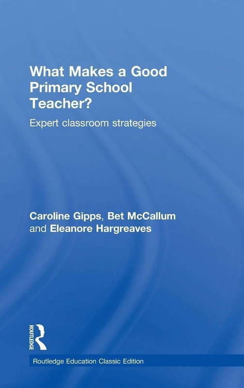 Routledge What Makes a Good Primary School Teacher? Guide