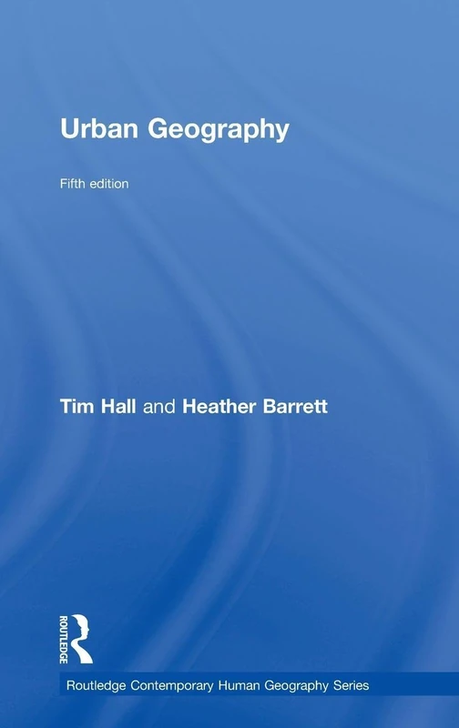 Urban Geography (Routledge Contemporary Human Geography Series)