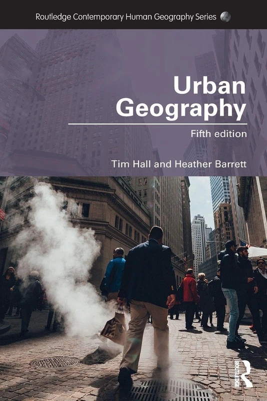 Urban Geography (Routledge Contemporary Human Geography Series)