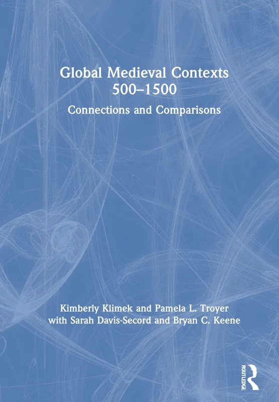 Routledge Global Medieval Contexts 500-1500 Textbook