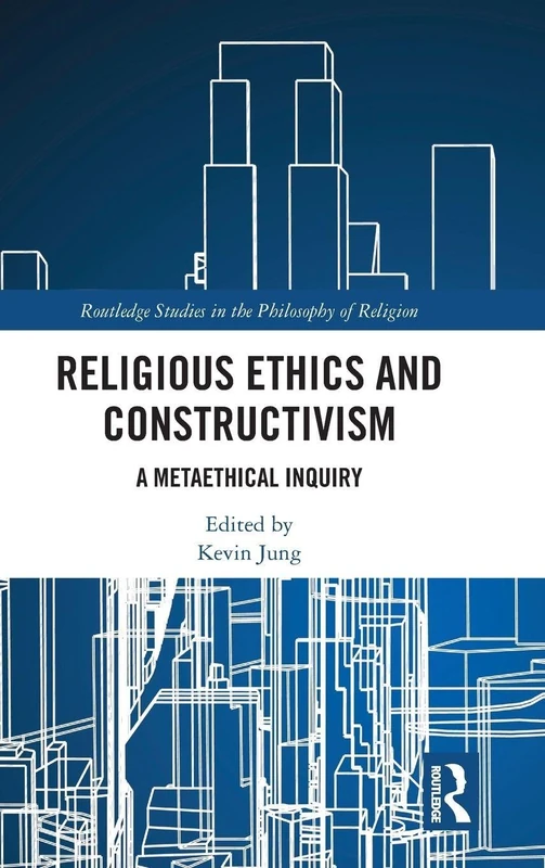 Routledge Religious Ethics and Constructivism Book