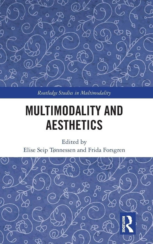 Multimodality and Aesthetics (Routledge Studies in Multimodality)