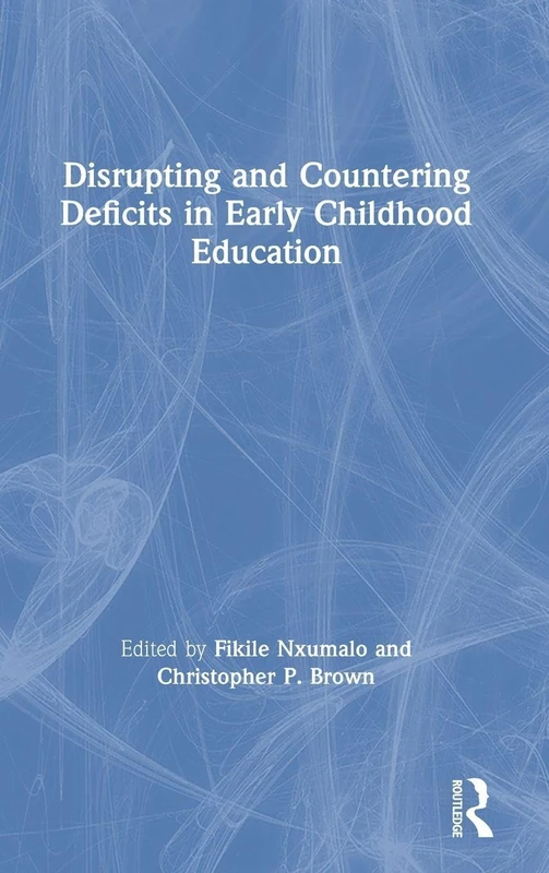 Routledge - Disrupting and Countering Deficits in ECE Book