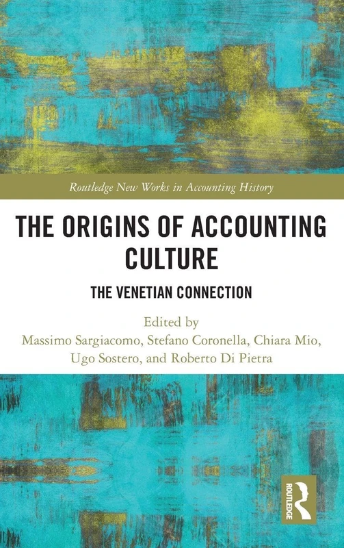 The Origins of Accounting Culture: The Venetian Connection (Routledge New Works in Accounting History)