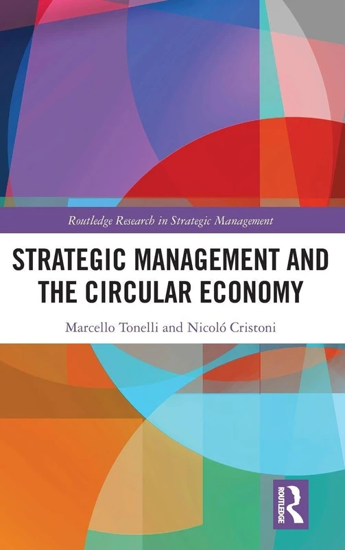 Strategic Management and the Circular Economy (Routledge Research in Strategic Management)