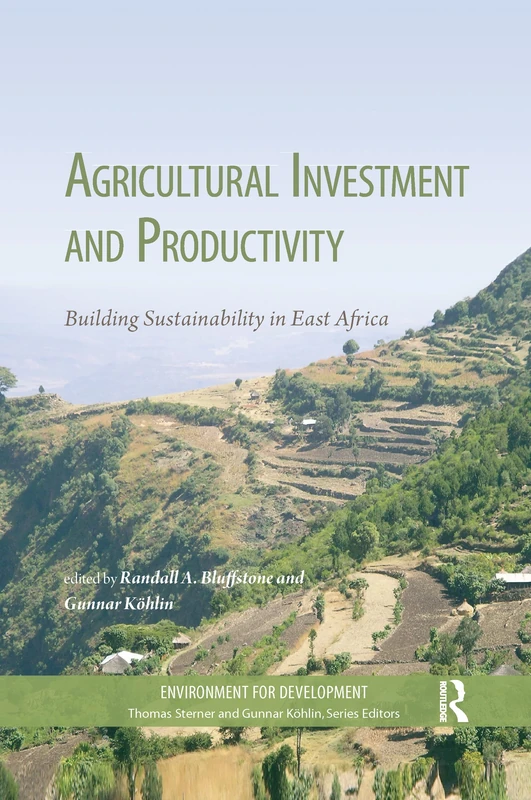 Agricultural Investment and Productivity: Building Sustainability in East Africa (Environment for Development)