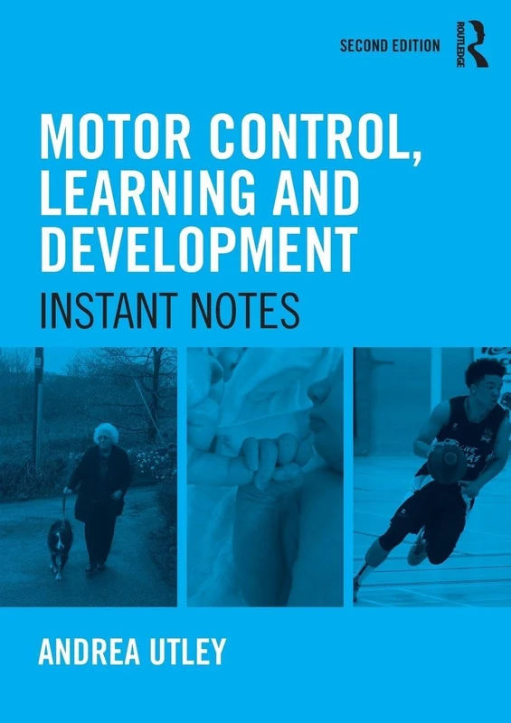 Motor Control, Learning and Development: Instant Notes, 2nd Edition