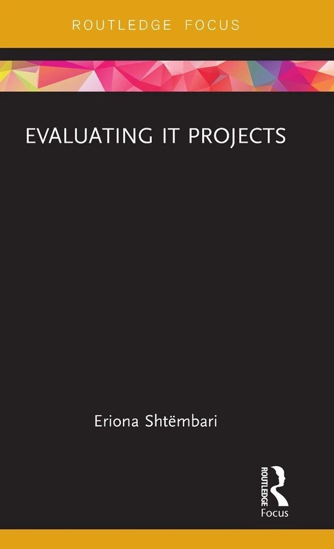 Evaluating IT Projects (Routledge Focus on Business and Management)