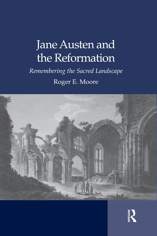 Jane Austen and the Reformation: Remembering the Sacred Landscape