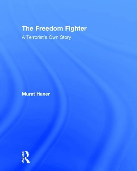 The Freedom Fighter: A Terrorist's Own Story