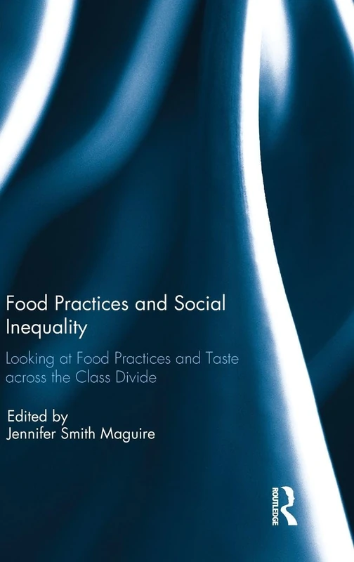 Routledge - Food Practices and Social Inequality Book