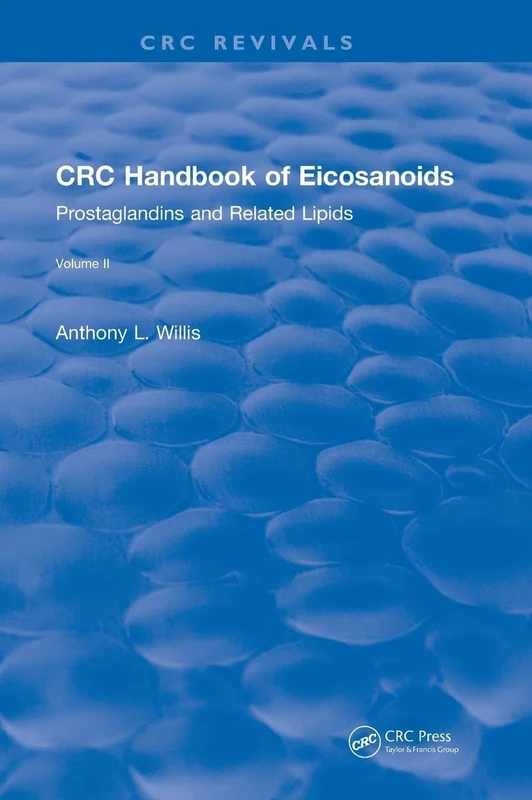 CRC Handbook of Eicosanoids, Volume II: Prostaglandins and Related Lipids (CRC Press Revivals)