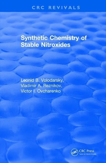 Synthetic Chemistry of Stable Nitroxides (CRC Press Revivals)