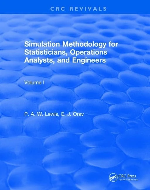 Simulation Methodology for Statisticians, Operations Analysts, and Engineers (1988) (CRC Press Revivals)
