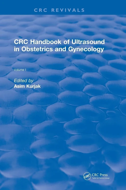 Revival: CRC Handbook of Ultrasound in Obstetrics and Gynecology, Volume I (1990) (CRC Press Revivals)
