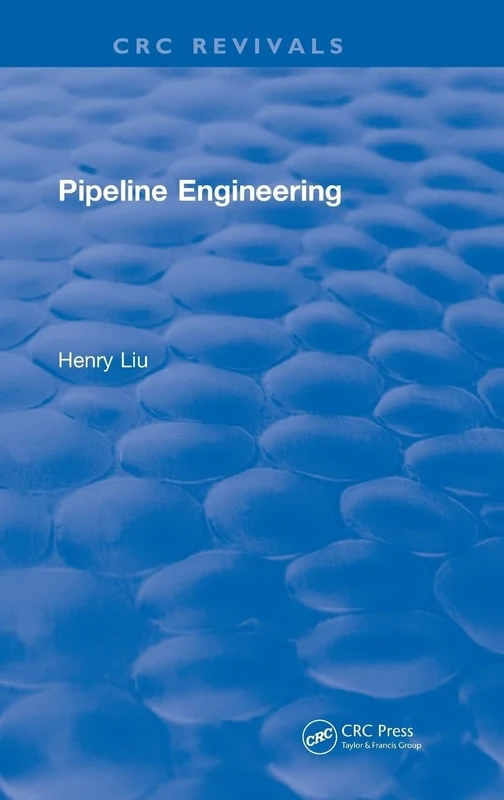 Revival: Pipeline Engineering (2004) (CRC Press Revivals)