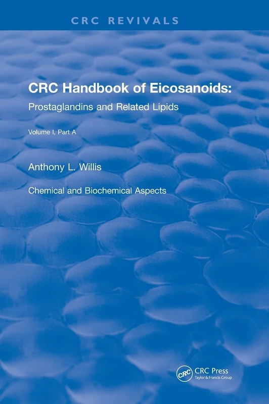 Handbook of Eicosanoids (1987): Volume I, Part A (CRC Press Revivals)