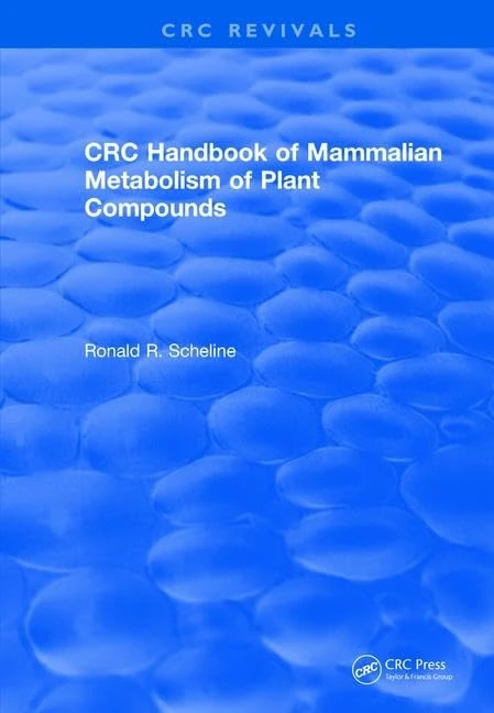 Handbook of Mammalian Metabolism of Plant Compounds (1991) (CRC Press Revivals)