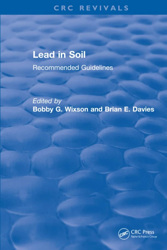 Lead in Soil: Recommended Guidelines (CRC Press Revivals)