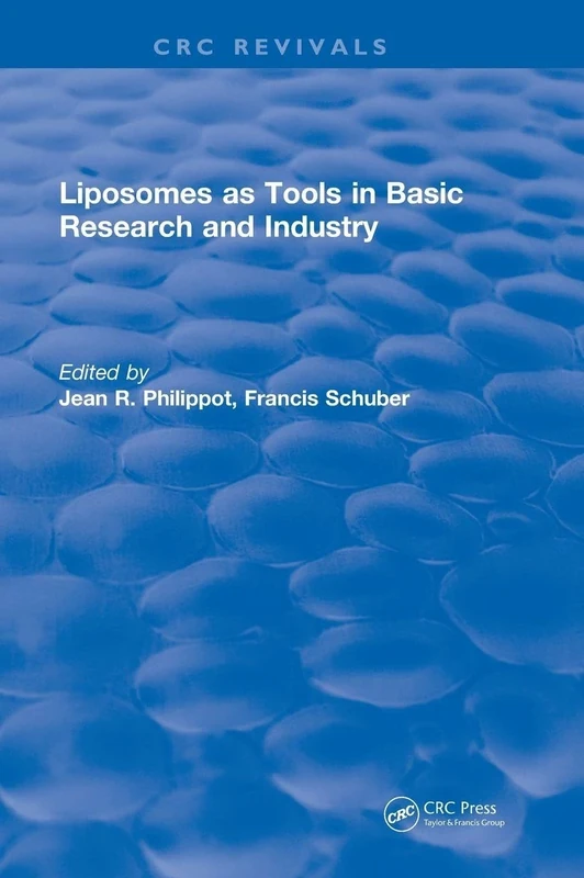 Revival: Liposomes as Tools in Basic Research and Industry (1994) (CRC Press Revivals)