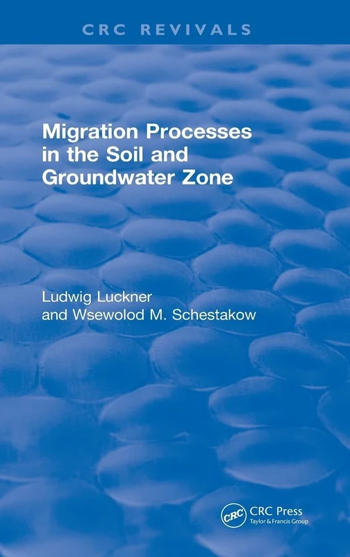 Migration Processes in the Soil and Groundwater Zone (1991) (CRC Press Revivals)
