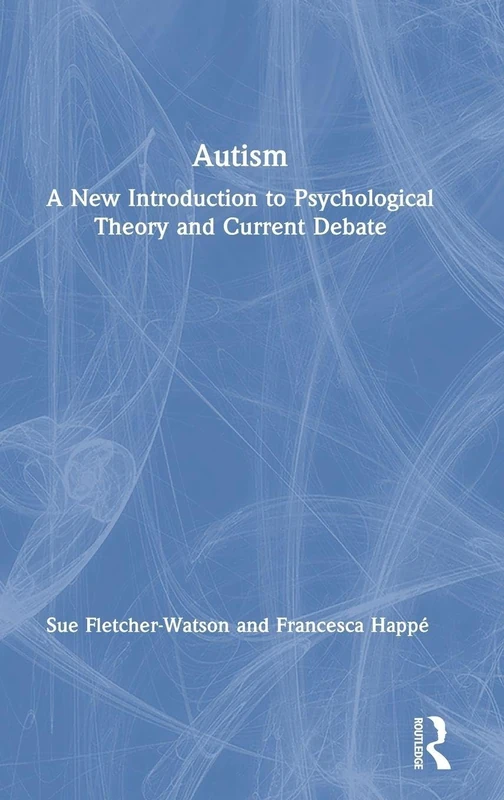 Routledge Autism: A New Introduction to Psychological Theory