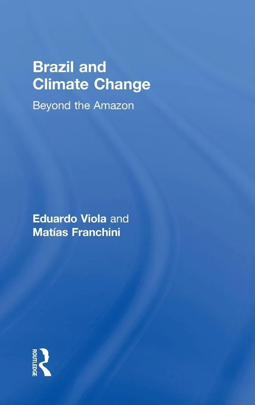 Routledge - Brazil and Climate Change: Beyond the Amazon