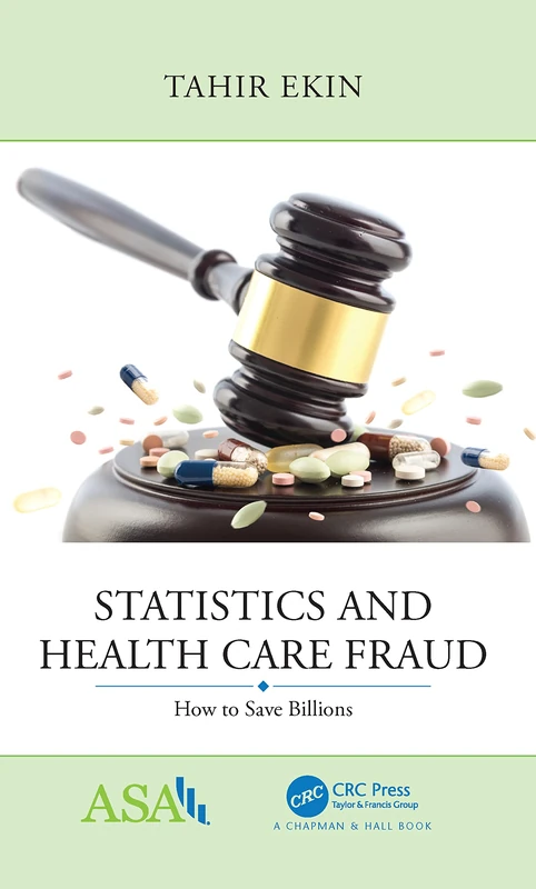 Statistics and Health Care Fraud: How to Save Billions (ASA-CRC Series on Statistical Reasoning in Science and Society) - Image 1