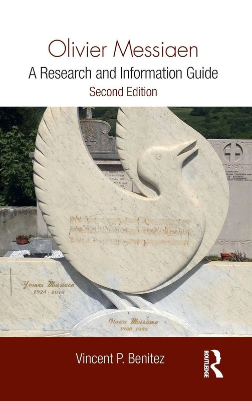 Olivier Messiaen: A Research and Information Guide (Routledge Music Bibliographies)