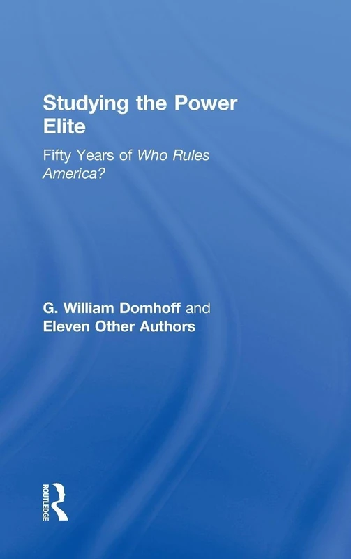 Studying the Power Elite: Fifty Years of Who Rules America?