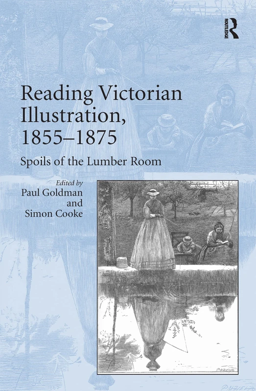 Reading Victorian Illustration, 1855–1875: Spoils of the Lumber Room
