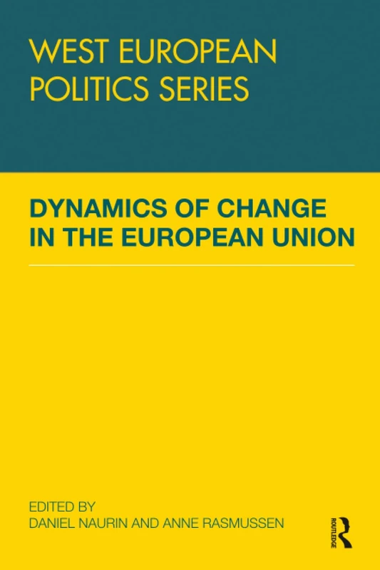 Dynamics of Change in the European Union (West European Politics)