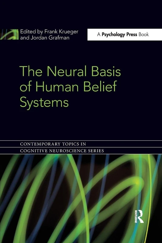 The Neural Basis of Human Belief Systems (Contemporary Topics in Cognitive Neuroscience)