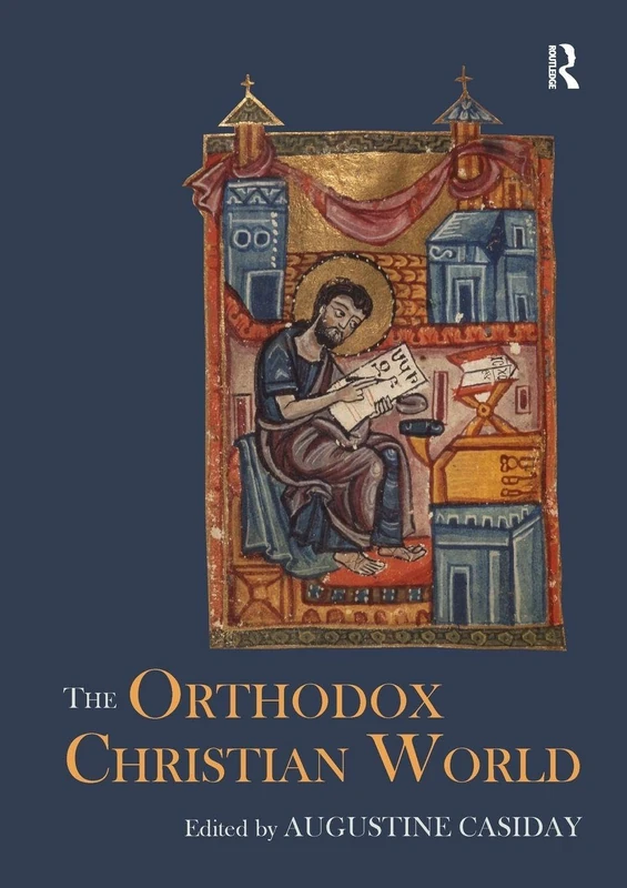 The Orthodox Christian World (Routledge Worlds)