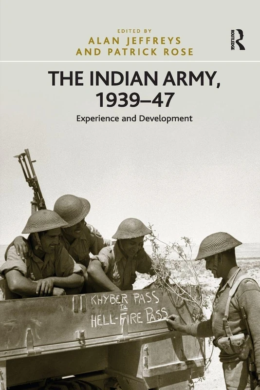 The Indian Army, 1939–47: Experience and Development