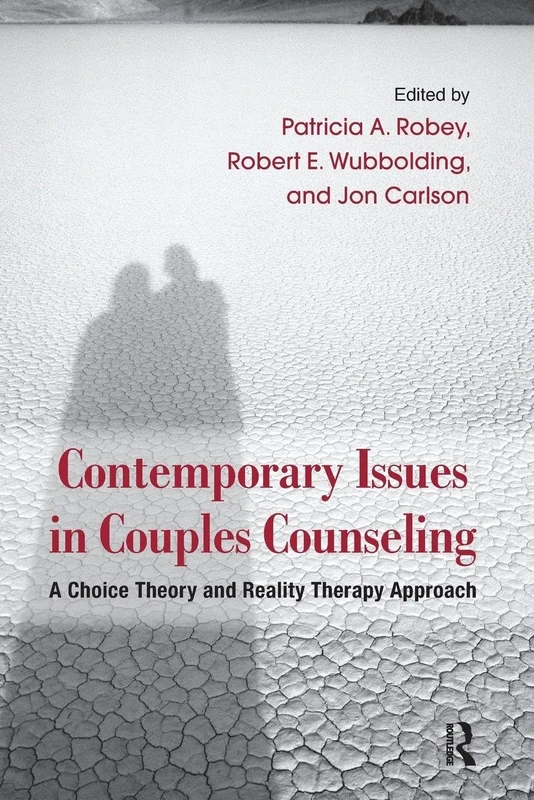 Contemporary Issues in Couples Counseling: A Choice Theory and Reality Therapy Approach (Routledge Series on Family Therapy and Counseling)