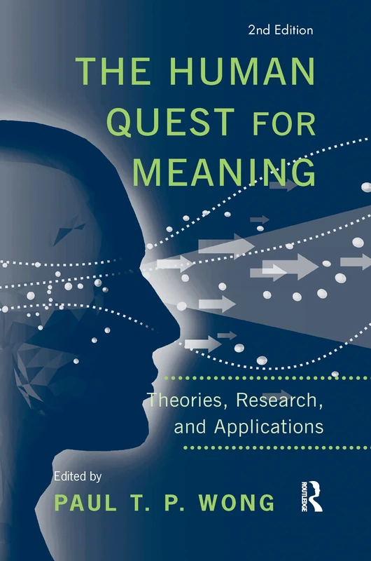 The Human Quest for Meaning: Theories, Research, and Applications (Personality and Clinical Psychology)