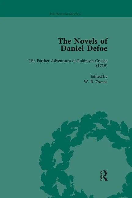 The Novels of Daniel Defoe: Part I Vol 2: The Farther Adventures Of Robinson Crusoe (1719)