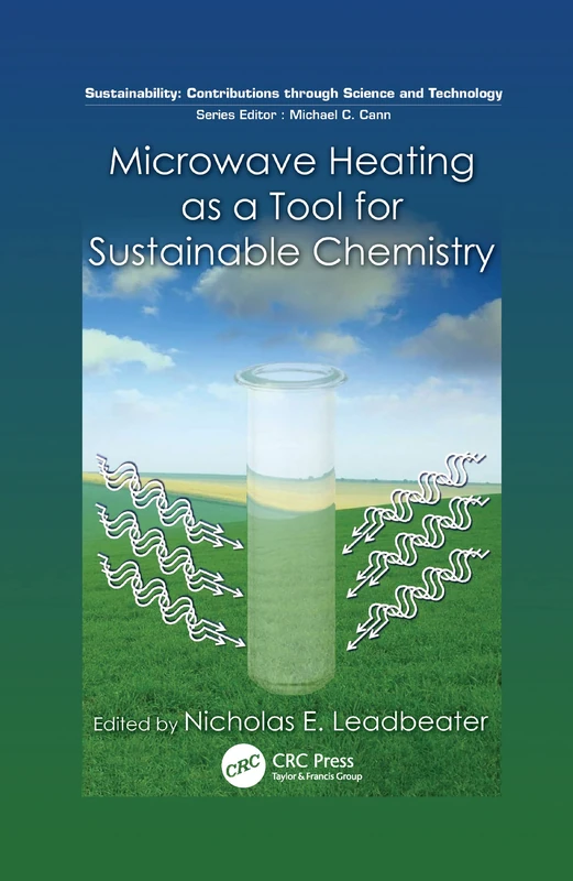 Microwave Heating as a Tool for Sustainable Chemistry (Sustainability: Contributions through Science and Technology)